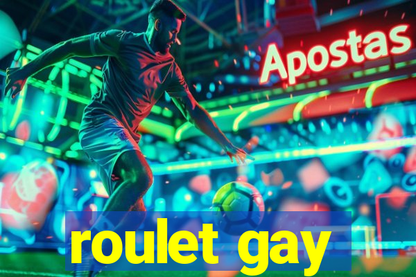 roulet gay